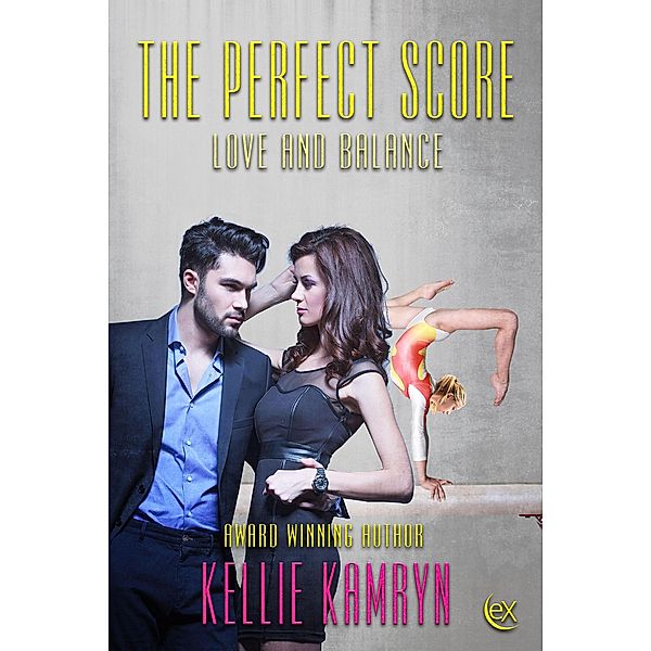 The Perfect Score (Love and Balance, #2) / Love and Balance, Kellie Kamryn