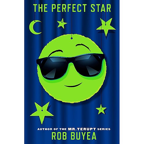 The Perfect Star / The Perfect Score Series Bd.3, Rob Buyea