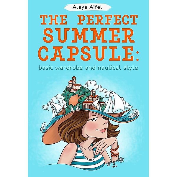 The Perfect Summer Capsule (Wardrobe Capsules, #119) / Wardrobe Capsules, Alaya Aifel