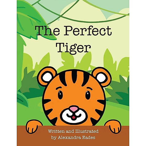 The Perfect Tiger, Alexandra Eades