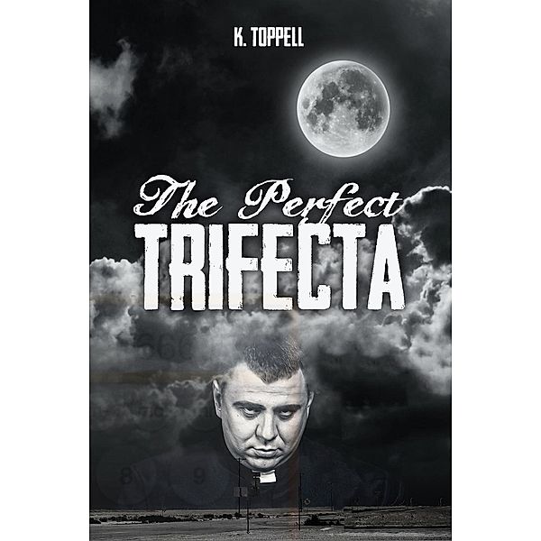 The Perfect Trifecta (The Atkinsons, #2), K. Toppell