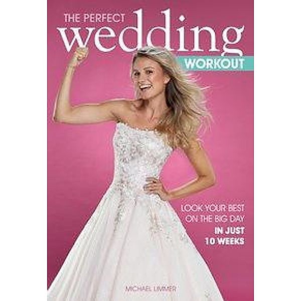 The Perfect Wedding Workout, Michael Limmer