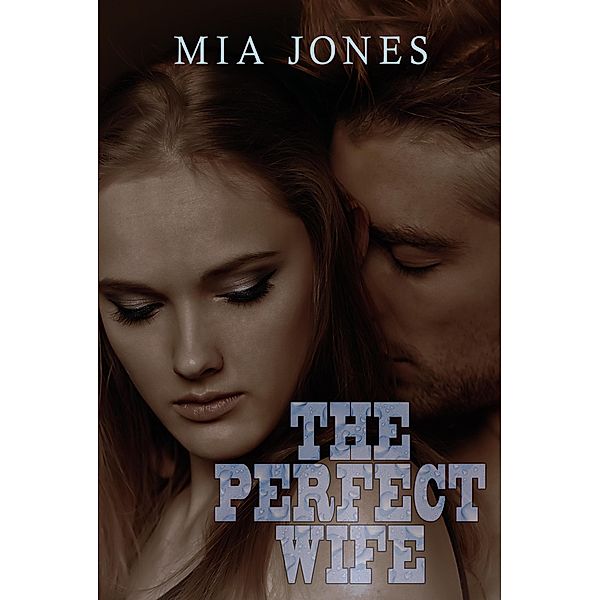 The Perfect Wife, Mia Jones