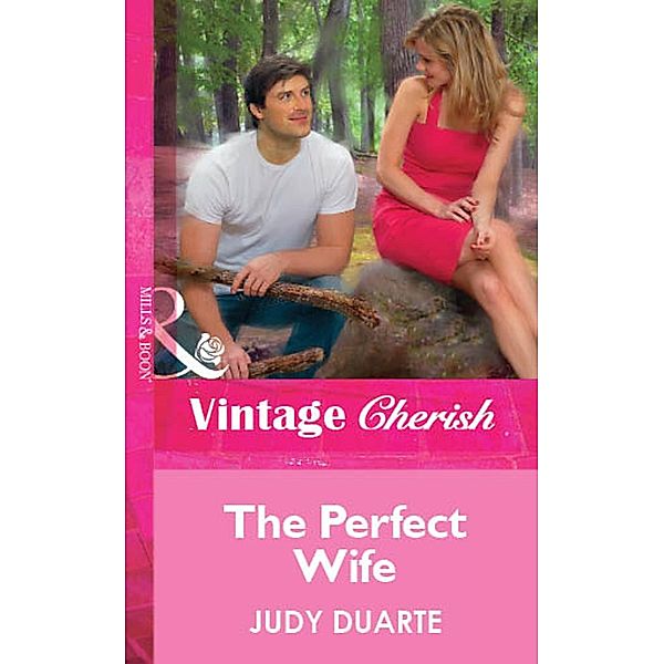 The Perfect Wife (Mills & Boon Vintage Cherish), Judy Duarte