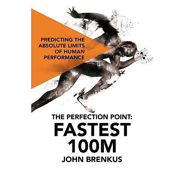 The Perfection Point: Fastest 100m, John Brenkus