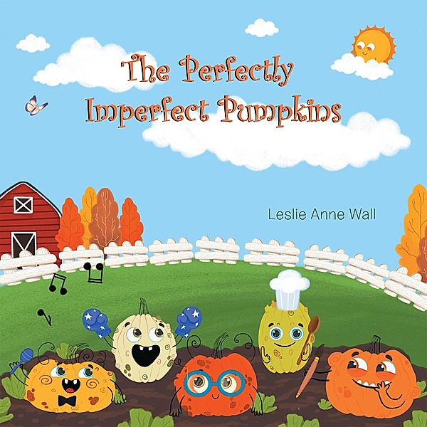 The Perfectly Imperfect Pumpkins, Leslie Anne Wall