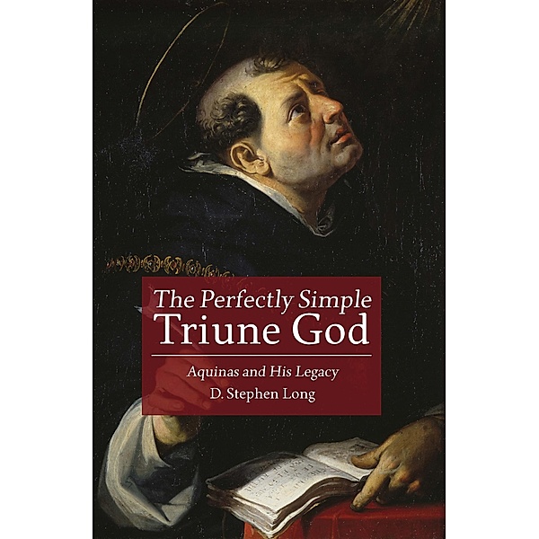 The Perfectly Simple Triune God, D. Stephen Long