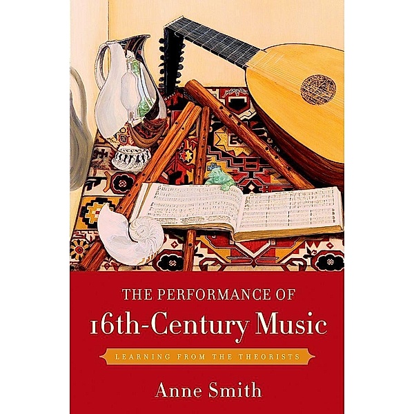 The Performance of 16th-Century Music, Anne Smith
