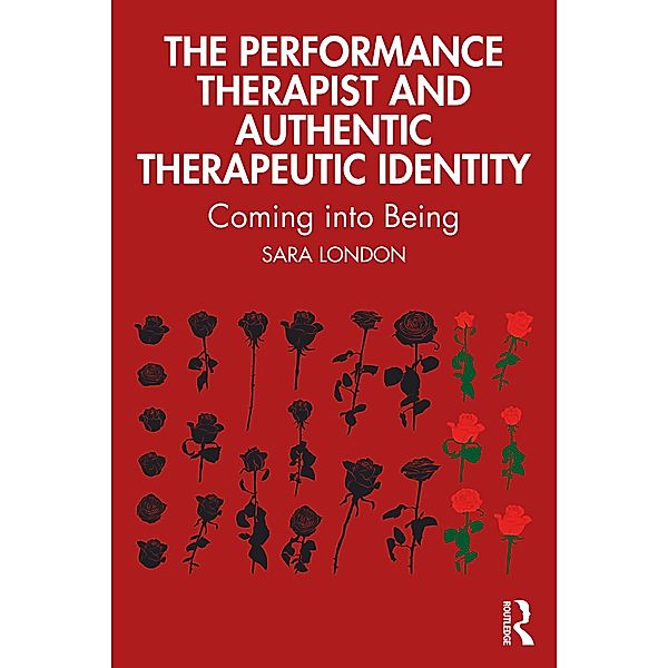The Performance Therapist and Authentic Therapeutic Identity, Sara London