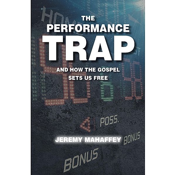 The Performance Trap, Jeremy Mahaffey
