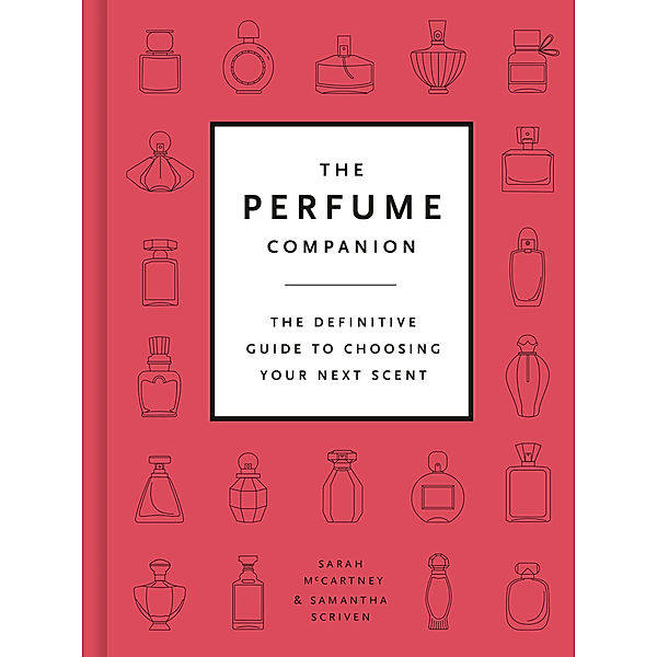 The Perfume Companion, Sarah McCartney, Samantha Scriven