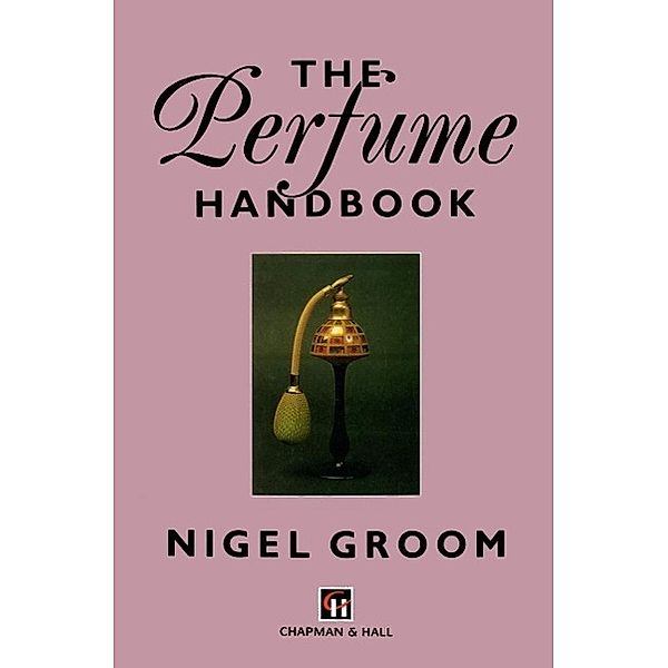 The Perfume Handbook, N. Groom