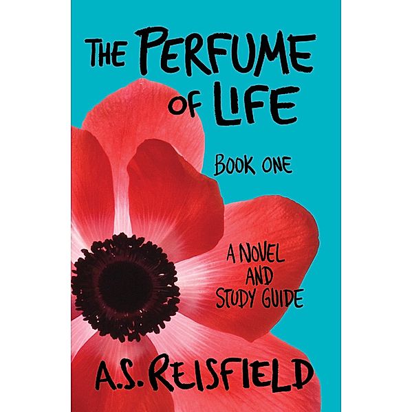 The Perfume of Life: Book One / The Perfume of Life, A. S. Reisfield