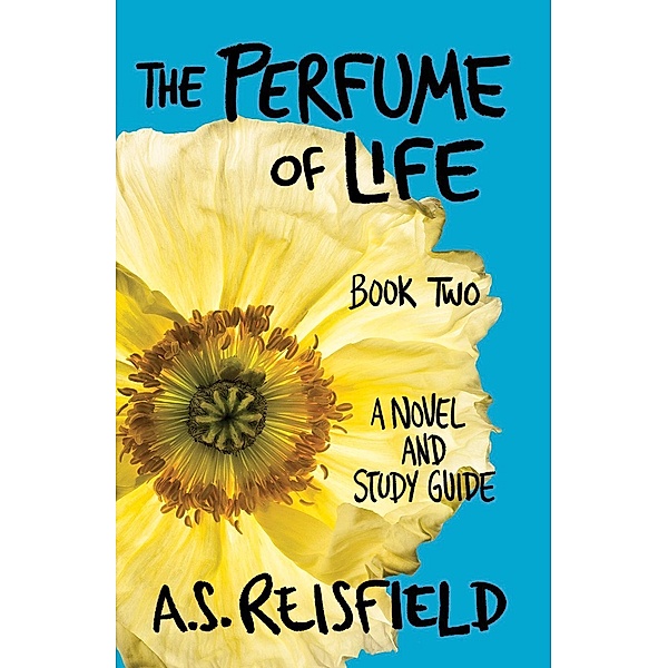 The Perfume of Life: Book Two / The Perfume of Life, A. S. Reisfield