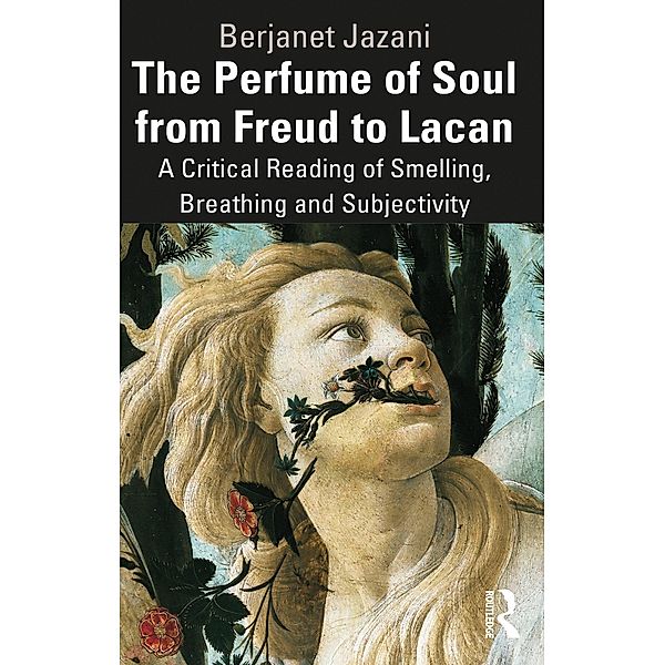 The Perfume of Soul from Freud to Lacan, Berjanet Jazani