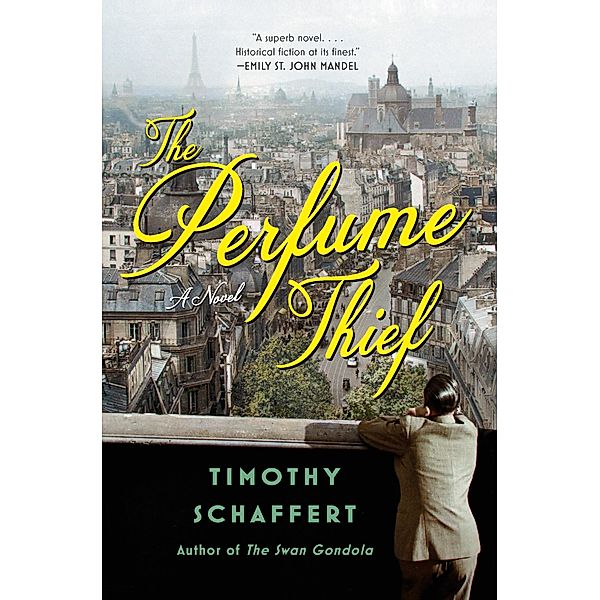 The Perfume Thief, Timothy Schaffert