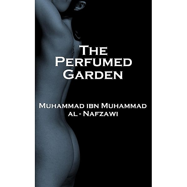 The Perfumed Garden, Mu¿ammad ibn Mu¿ammad al-Nafzawi