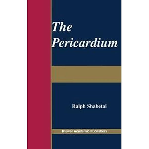 The Pericardium / Developments in Cardiovascular Medicine Bd.249, Ralph Shabetai