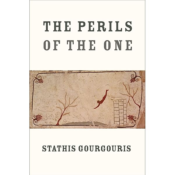The Perils of the One, Stathis Gourgouris