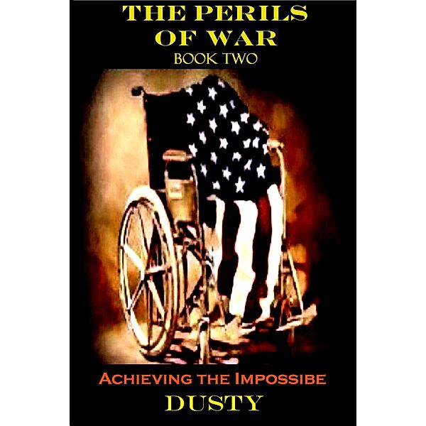 The Perils of War Book 2 Achieving the Impossible!, Dusty