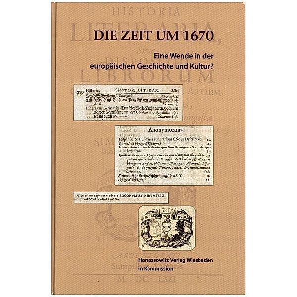 The Period Around 1670. A Turning Point in Western History and Culture? / Die Zeit um 1670: Eine Wende der europäischen Geschichte und Kultur?