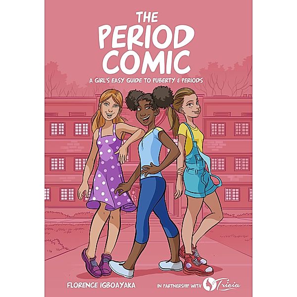 The Period Comic. A Girl's Guide to Puberty & Period. A illustrated Book for Girls from Age 8s (1) / 1, Florence Igboayaka