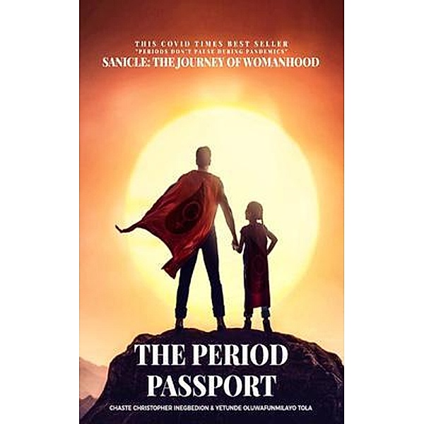 The Period Passport / Padbanque Inc, Christopher Chaste Inegbedion, Yetunde Oluwafunmilayo Tola