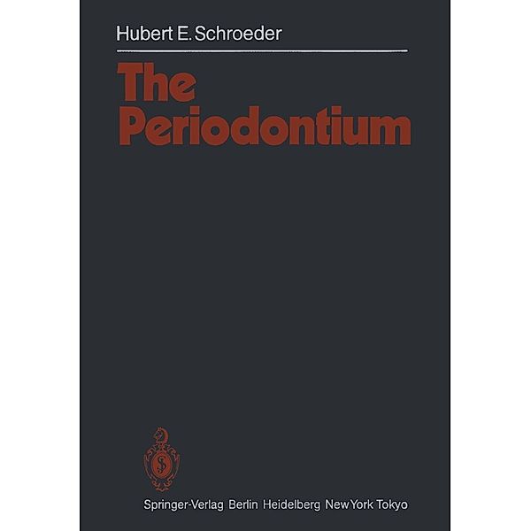 The Periodontium / Handbuch der mikroskopischen Anatomie des Menschen Handbook of Mikroscopic Anatomy Bd.5 / 5, Hubert E. Schroeder