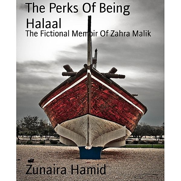 The Perks Of Being Halaal, Zunaira Hamid
