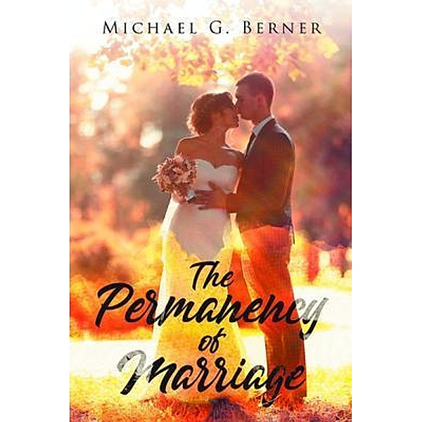 The Permanency of Marriage / Stratton Press, Michael Berner