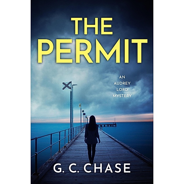 The Permit (An Audrey Lord Mystery, #1) / An Audrey Lord Mystery, G C Chase