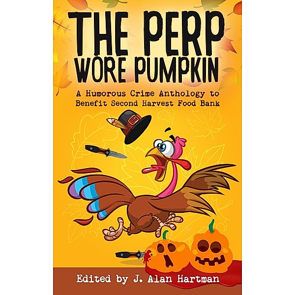 The Perp Wore Pumpkin, Debra H. Goldstein, Lisa Lynn, Lesley A. Diehl, Jim Fusilli, Barry Ergang, Daniel Sohn, Heidi Hunter, Nikki Knight, Linda Kay Hardie, Shari Held