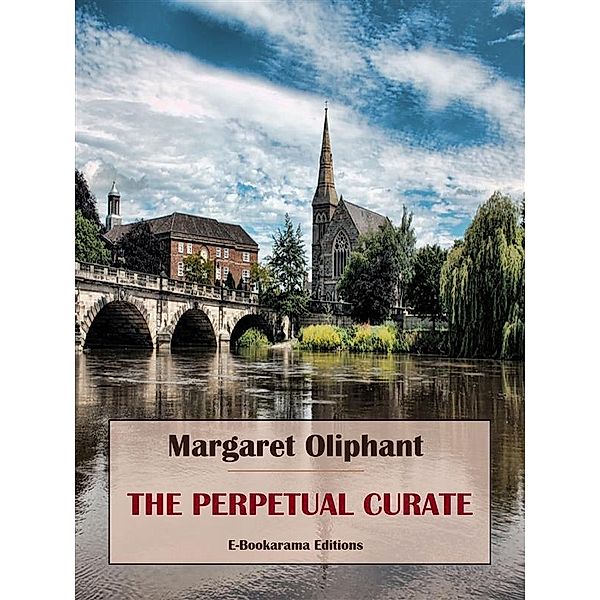 The Perpetual Curate, Margaret Oliphant