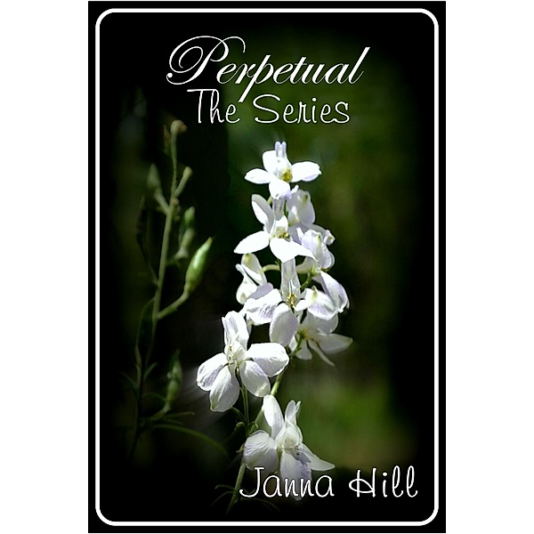 The Perpetual Series, Janna Hill