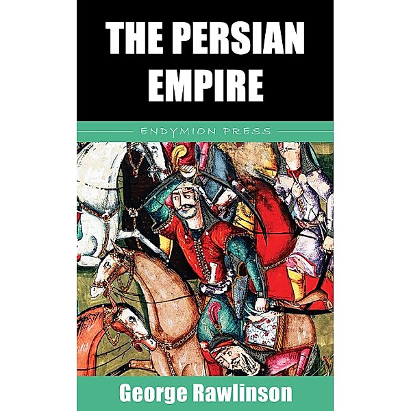 The Persian Empire, George Rawlinson