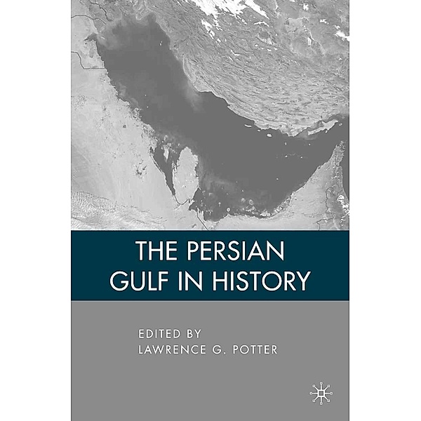 The Persian Gulf in History, L. Potter