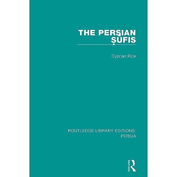 The Persian Sufis, Cyprian Rice
