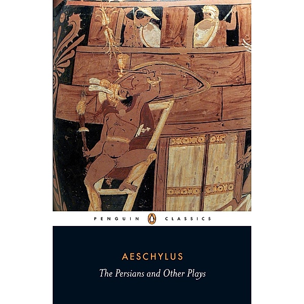 The Persians and Other Plays, Aeschylus
