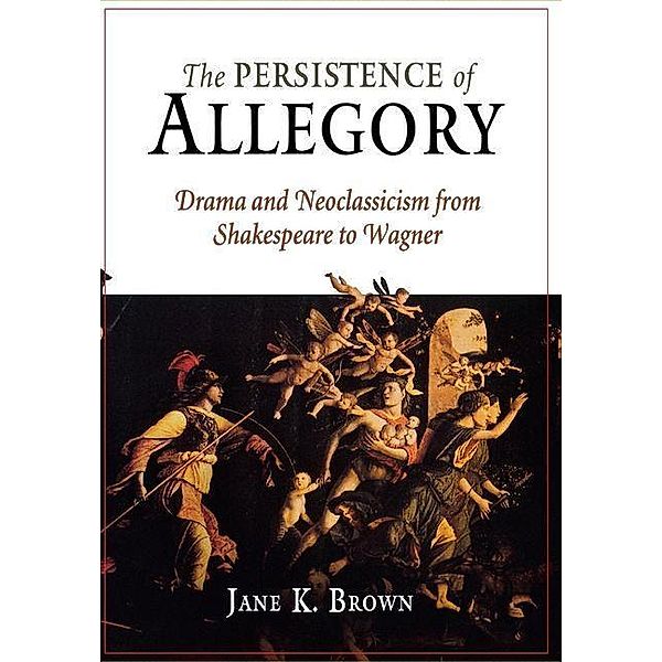 The Persistence of Allegory, Jane K. Brown