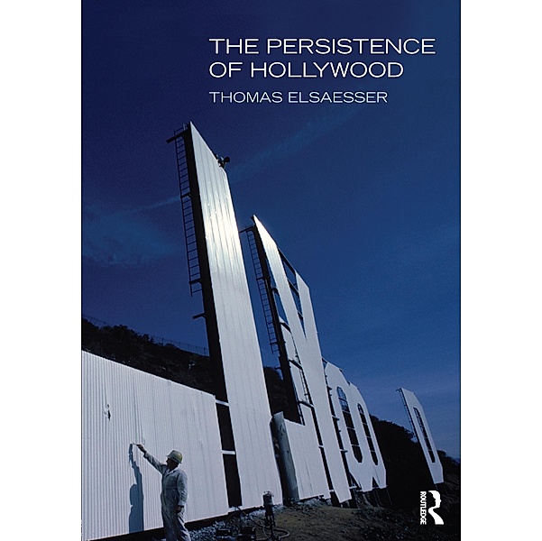 The Persistence of Hollywood, Thomas Elsaesser