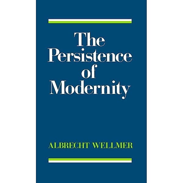 The Persistence of Modernity, Albrecht Wellmer