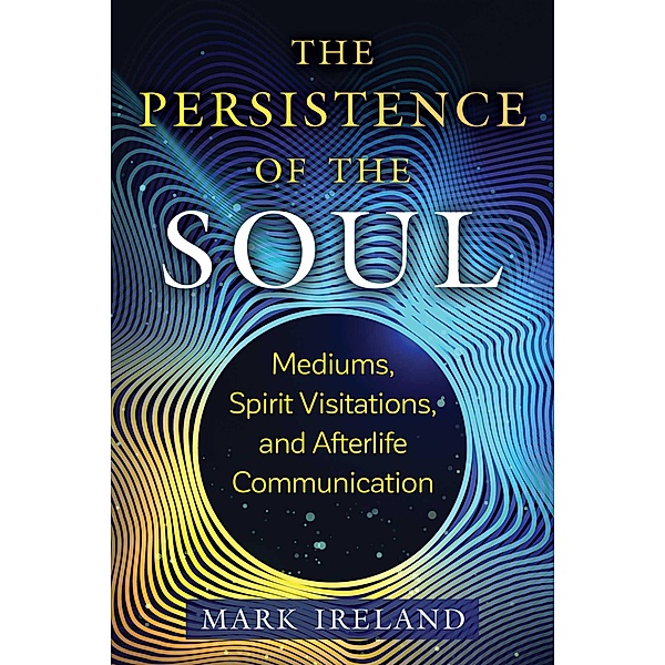 The Persistence of the Soul, Mark Ireland