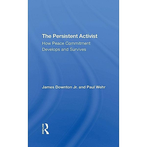 The Persistent Activist, James Downton, Paul Wehr