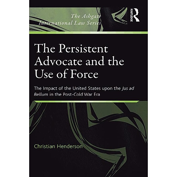 The Persistent Advocate and the Use of Force, Christian Henderson