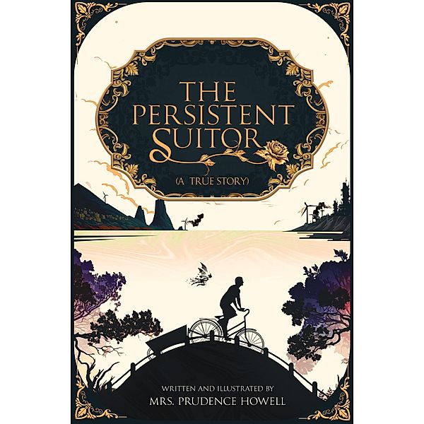 The Persistent Suitor: A True Story, Prudence Howell