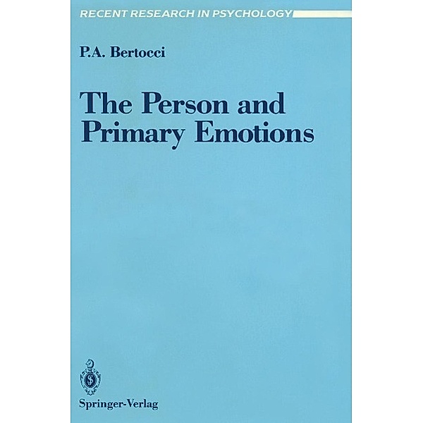 The Person and Primary Emotions / Recent Research in Psychology, Peter A. Bertocci