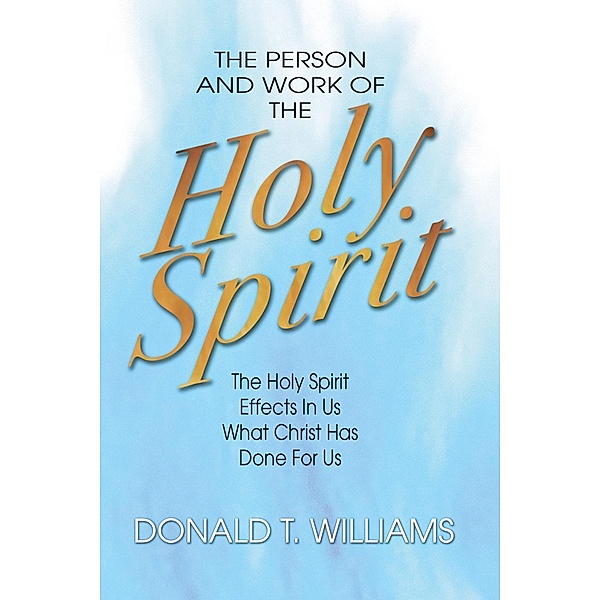 The Person and Work of the Holy Spirit, Don Williams