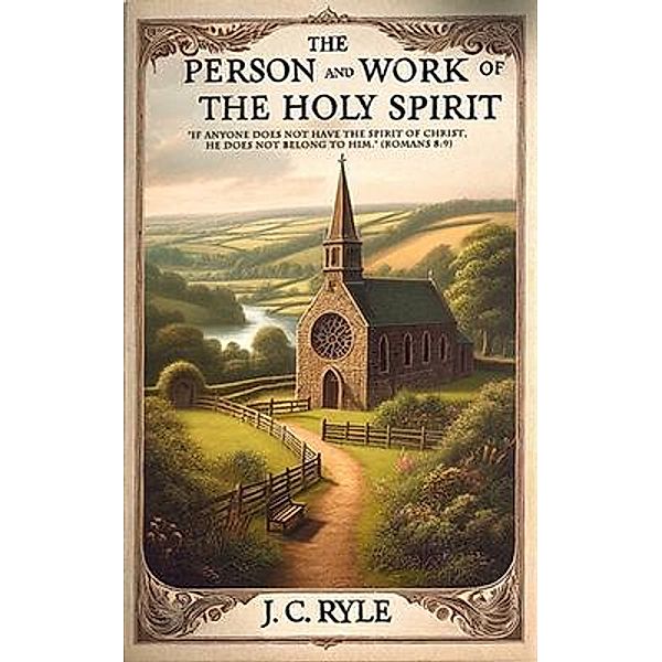 The Person and Work of the Holy Spirit, J. C. Ryle