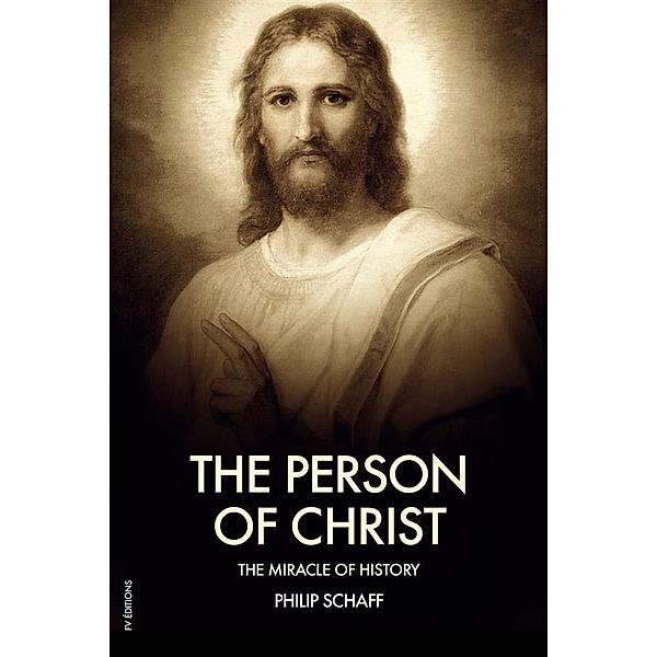 The Person of Christ, Philip Schaff