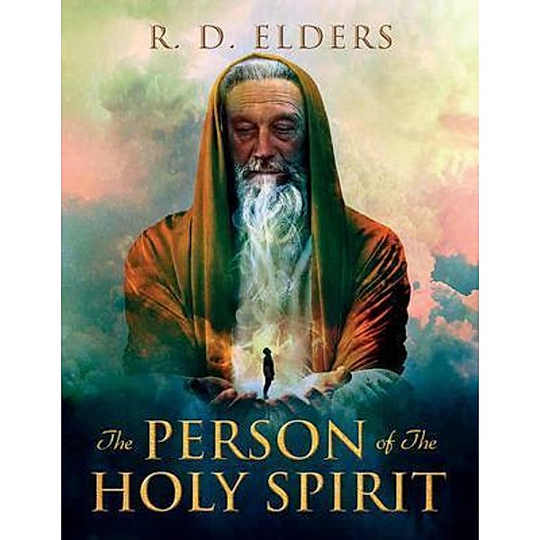 The Person of the Holy Spirit, R. Elders